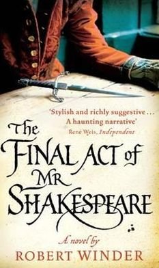 The Final Act Of Mr Shakespeare - Robert Winder - Bücher - Little, Brown Book Group - 9780349122502 - 7. April 2011