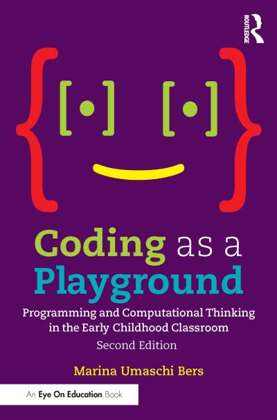 Cover for Marina Umaschi Bers · Coding as a Playground: Programming and Computational Thinking in the Early Childhood Classroom (Paperback Book) (2020)