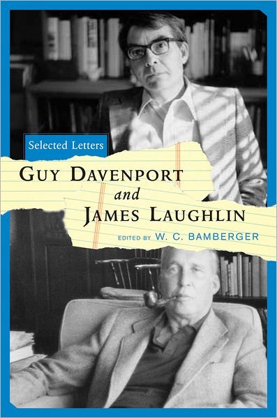 Cover for Guy Davenport · Guy Davenport and James Laughlin: Selected Letters (Hardcover Book) (2007)