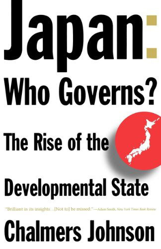 Cover for Chalmers Johnson · Japan: Who Governs?: The Rise of the Developmental State (Paperback Book) (1996)