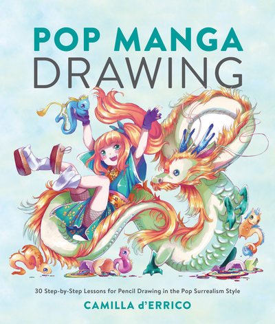 Cover for Camilla D'Errico · Pop Manga Drawing: 30 Step-by-Step Lessons for Pencil Drawing in the Pop Surrealism Style (Paperback Bog) (2019)