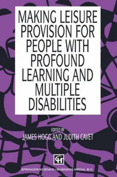 Making Leisure Provision for People with Profound Learning and Multiple Disabilities - J. Cavet - Bøger - Springer - 9780412411502 - 1995