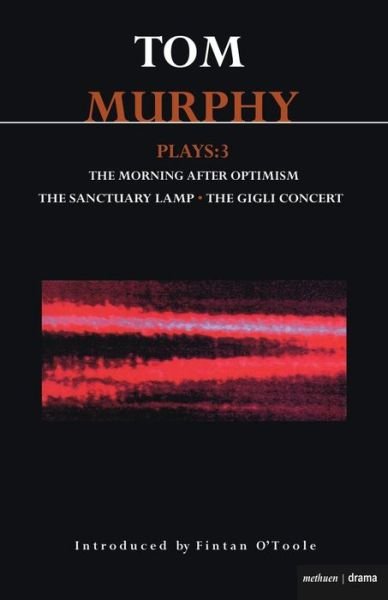 Cover for Tom Murphy · Murphy Plays: 3: The Morning After Optimism; The Sanctuary Lamp; The Gigli Concert - Contemporary Dramatists (Pocketbok) (1994)