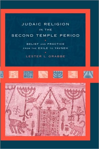 Cover for Lester L. Grabbe · Judaic Religion in the Second Temple Period: Belief and Practice from the Exile to Yavneh (Hardcover Book) (2000)