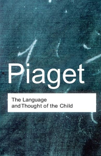 Cover for Jean Piaget · The Language and Thought of the Child - Routledge Classics (Paperback Bog) (2001)