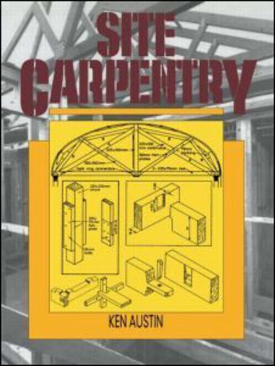 C.K. Austin · Site Carpentry (Pocketbok) [New edition] (1986)