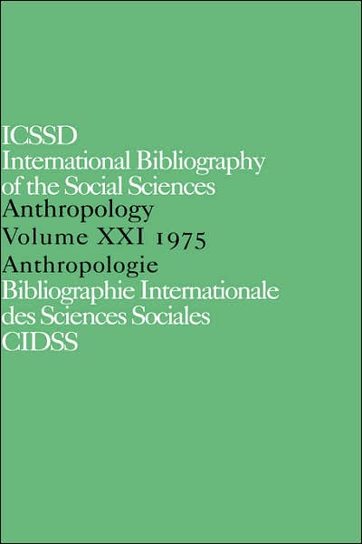 Cover for International Committee for Social Science Information and Documentation · IBSS: Anthropology: 1975 Vol 21 - IBSS Anthropology (Hardcover Book) (1978)