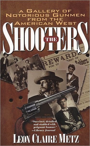 Cover for Leon Claire Metz · The Shooters (Paperback Book) [Reprint edition] (1996)