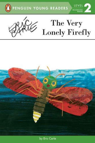 Cover for Eric Carle · The Very Lonely Firefly (Penguin Young Readers, L2) (Paperback Book) (2012)