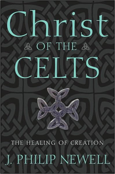 Cover for J. Philip Newell · Christ of the Celts: the Healing of Creation (Hardcover Book) (2008)