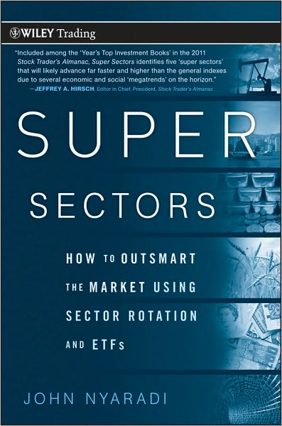 Cover for John Nyaradi · Super Sectors: How to Outsmart the Market Using Sector Rotation and ETFs - Wiley Trading (Hardcover Book) (2010)