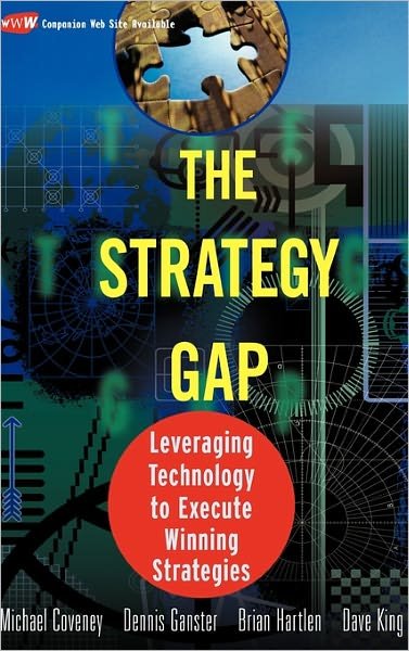 Cover for Michael Coveney · The Strategy Gap: Leveraging Technology to Execute Winning Strategies (Hardcover Book) (2003)
