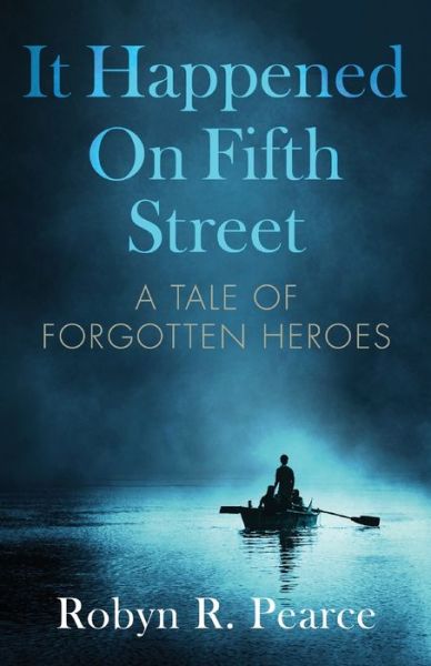 Cover for Robyn  R Pearce · It Happened On Fifth Street :  : a tale of forgotten heroes (Paperback Book) (2020)