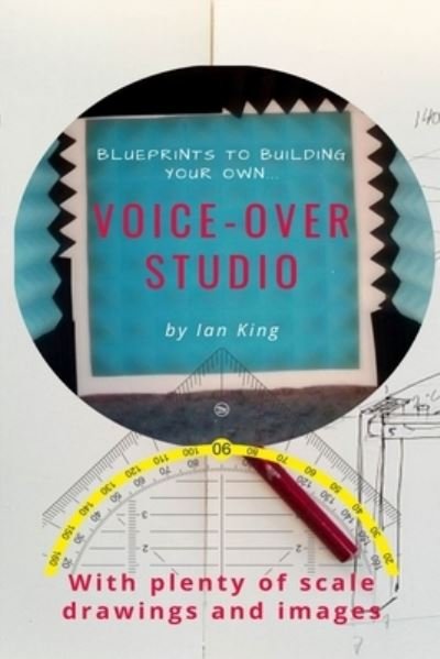 Cover for Ian King · Blueprints to Building Your Own Voice?Over Studio : For under $500! (Paperback Book) (2021)