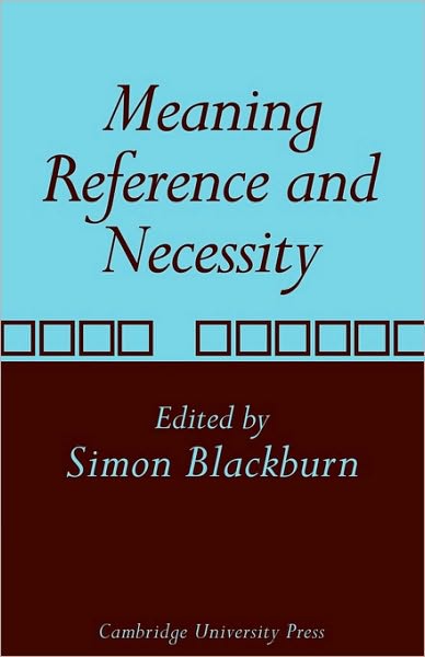 Cover for Simon Blackburn · Meaning, Reference and Necessity: New Studies in Semantics (Paperback Book) (2009)