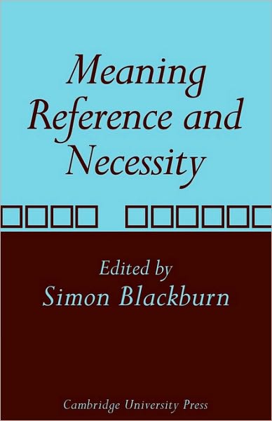 Meaning, Reference and Necessity: New Studies in Semantics - Simon Blackburn - Books - Cambridge University Press - 9780521113502 - June 18, 2009