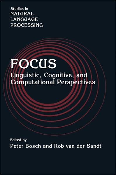 Cover for Peter Bosch · Focus: Linguistic, Cognitive, and Computational Perspectives - Studies in Natural Language Processing (Paperback Book) (2011)