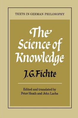 Cover for J. G. Fichte · The Science of Knowledge: With the First and Second Introductions - Texts in German Philosophy (Paperback Book) (1982)