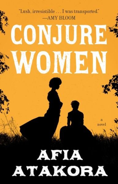 Cover for Afia Atakora · Conjure Women: A Novel (Taschenbuch) (2021)