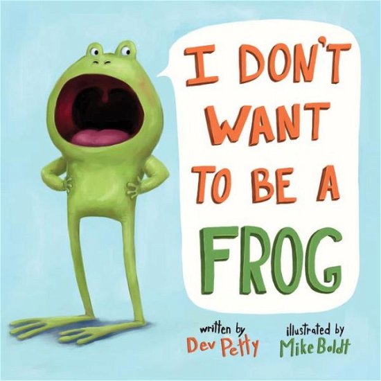Cover for Dev Petty · I Don't Want to Be a Frog (Kartongbok) (2018)