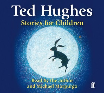 Cover for Ted Hughes · Stories for Children: Read by Ted Hughes. Selected and Introduced by Michael Morpurgo (Lydbok (CD)) [Main edition] (2011)