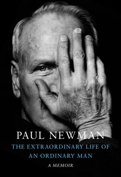 Extraordinary Life of an Ordinary Man - Paul Newman - Bøker - Knopf Doubleday Publishing Group - 9780593534502 - 18. oktober 2022