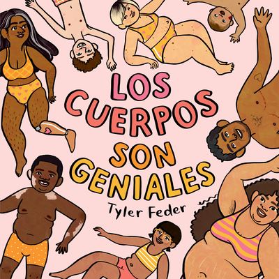 Cover for Tyler Feder · Los Cuerpos Son Geniales (Buch) (2023)