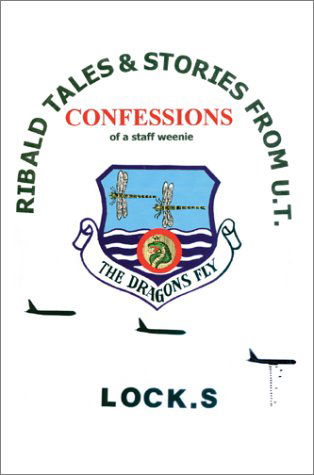 Cover for Lock.s Lock.s · Ribald Tales &amp; Stories from U.t.: Confessions of a Staff Weenie (Paperback Book) (2002)