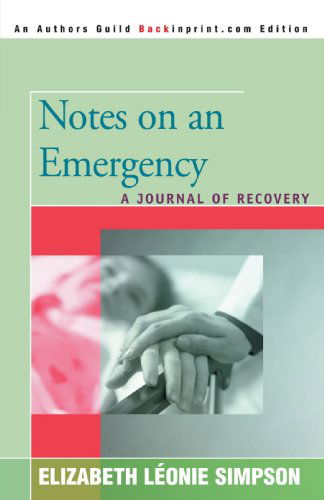 Cover for Elizabeth Simpson · Notes on an Emergency: a Journal of Recovery (Paperback Book) (2005)
