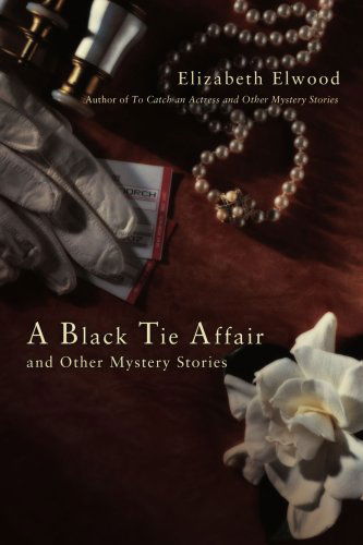 Cover for Elizabeth Elwood · A Black Tie Affair and Other Mystery Stories (Paperback Book) (2008)