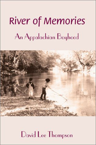 River of Memories: an Appalachian Boyhood - David L. Thompson - Bücher - Writers Club Press - 9780595655502 - 5. Dezember 2002