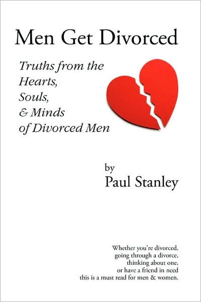 Cover for Paul Stanley · Men Get Divorced: Truths from the Hearts, Souls &amp; Minds of Divorced men (Taschenbuch) (2007)