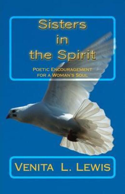 Cover for Venita L. Lewis · Sisters in the Spirit : Poetic Encouragement for a Woman's Soul (Paperback Book) (2011)