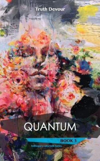 Quantum - Truth Devour - Books - Publicious Pty Ltd - 9780648090502 - June 25, 2018