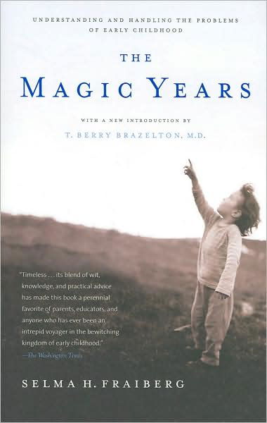 Cover for Selma H. Fraiberg · The Magic Years: Understanding and Handling the Problems of Early Childhood (Pocketbok) [Ed edition] (1996)