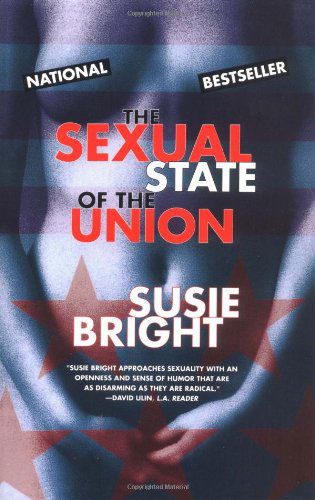 The Sexual State of the Union - Susie Bright - Książki - Touchstone - 9780684838502 - 24 marca 1998