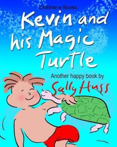 Cover for Sally Huss · Kevin and His Magic Turtle (Taschenbuch) (2015)