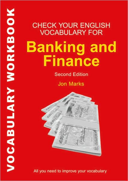 Cover for Jon Marks · Check Your English Vocabulary for Banking &amp; Finance: All you need to improve your vocabulary - Check Your Vocabulary (Paperback Book) (2009)