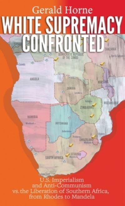 White Supremacy Confronted - Gerald Horne - Books - International Publishers Company, Incorp - 9780717808502 - May 9, 2019