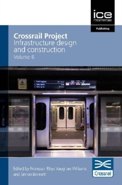 Cover for Crossrail · Crossrail Project: Infrastructure Design and Construction Volume 6 (Hardcover bog) (2022)