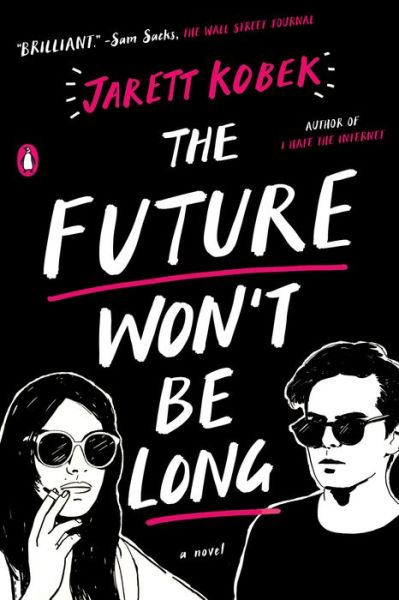 Cover for Jarett Kobek · The Future Won't Be Long: A Novel (Paperback Book) (2018)