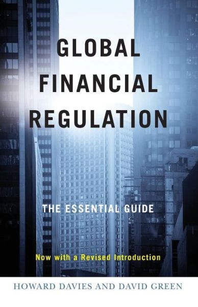 Cover for Davies, Howard (Director of the LSE) · Global Financial Regulation: The Essential Guide (Now with a Revised Introduction) (Paperback Book) (2008)