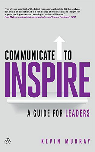 Cover for Kevin Murray · Communicate to Inspire: A Guide for Leaders (Hardcover Book) [Re-issue edition] (2015)