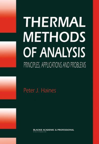 Thermal Methods of Analysis: Principles, Applications and Problems - P.J. Haines - Livros - Chapman and Hall - 9780751400502 - 31 de dezembro de 1994