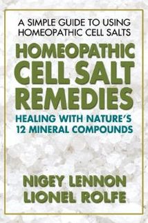 Homeopathic Cell Salt Remedies: Healing with Natures Twelve Mineral Compounds - Nigel Lennon - Books - Square One Publishers - 9780757002502 - September 17, 2004