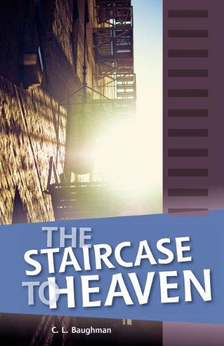 Staircase to Heaven - C. L. Baughman - Books - Concordia Publishing House - 9780758638502 - November 1, 2011