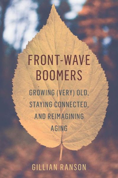 Cover for Gillian Ranson · Front-Wave Boomers: Growing (Very) Old, Staying Connected, and Reimagining Aging (Paperback Book) (2022)