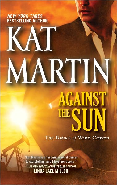 Cover for Kat Martin · Against the Sun (The Raines of Wind Canyon) (Paperback Book) [A edition] (2012)