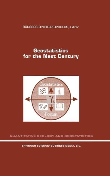 Michel David · Geostatistics for the Next Century: An International Forum in Honour of Michel David's Contribution to Geostatistics, Montreal, 1993 - Quantitative Geology and Geostatistics (Inbunden Bok) [1994 edition] (1993)