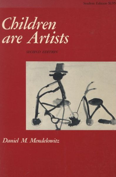 Cover for Daniel M. Mendelowitz · Children Are Artists: An Introduction to Children's Art for Teachers and Parents (Inbunden Bok) [2 Rev edition] (1953)